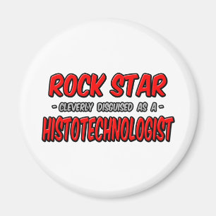Rock Star .. histotechnoloog Magneet