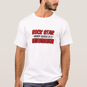 Rock Star ... neurochirurg T-shirt
