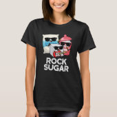 Rock Sugar Funny Food Pun Dark BG T-shirt (Voorkant)