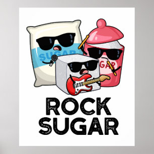 Rock Sugar Funny Food Pun Poster