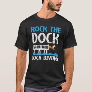 Rock The Dock Diving Canine Water Sport Dock T-shirt