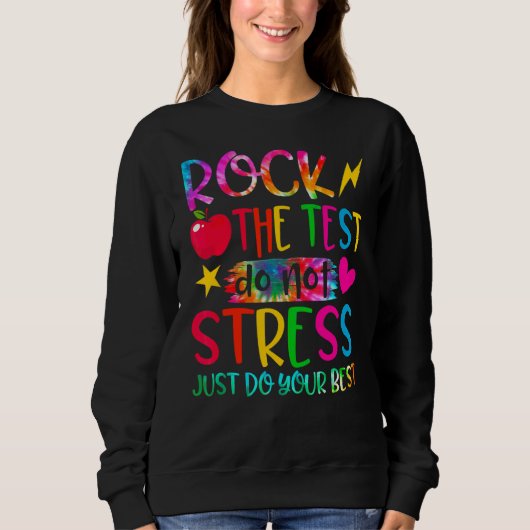 Rock The Test Do Not Stress Just Do Your Best Test Trui (Voorkant)