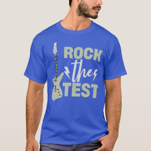 Rock The Test Guitar  Funny Testing Day Tea T-shirt