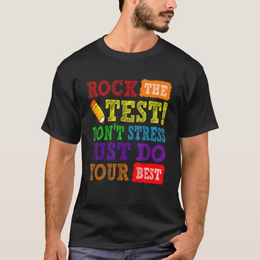 Rock The Test Just Do Your Best Testing Day Teach T-shirt (Voorkant)