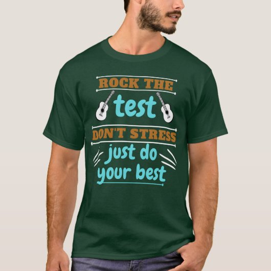 rock the test teacher dont stress just do your boy t-shirt (Voorkant)