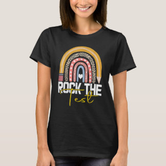 Rock The Test Teacher Test Day Testing Day Rainbow T-shirt