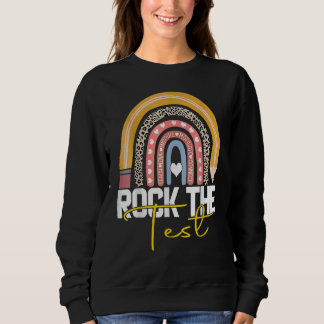 Rock The Test Teacher Test Day Testing Day Rainbow Trui