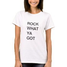 Rock What Ya heeft een positief T-shirt