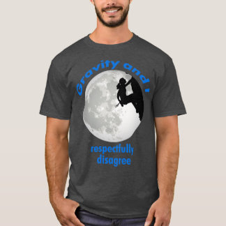 Rockbeklimmende Girl-zwaartekracht en ik respectvo T-shirt