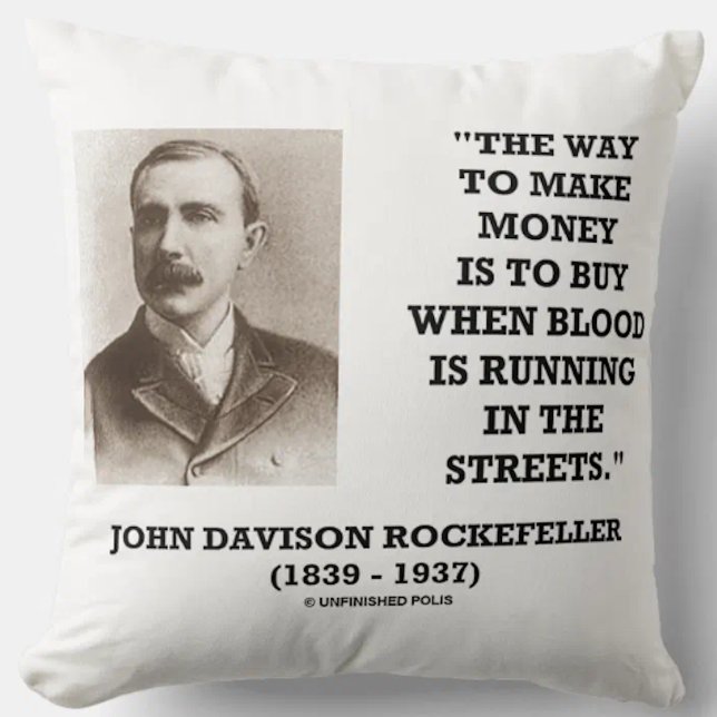 Rockefeller Koop Wanneer Bloed Door De Straten Loo Kussen (Throw pillow featuring J.D. Rockefeller's classic advice for any investor on how to make money )
