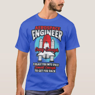 Rocket Science Design for a Aerospace Engineer Pr T-shirt