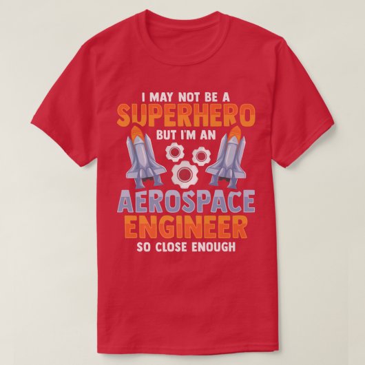 Rocket Science Design for an Aerospace Engineer Pr T-shirt (Design voorkant)