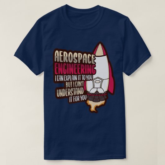 Rocket Science Design for an Aerospace Engineer Pr T-shirt (Design voorkant)