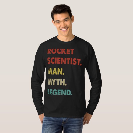 Rocket Scientist Man Myth Legend  1 T-shirt (Voorkant volledig)