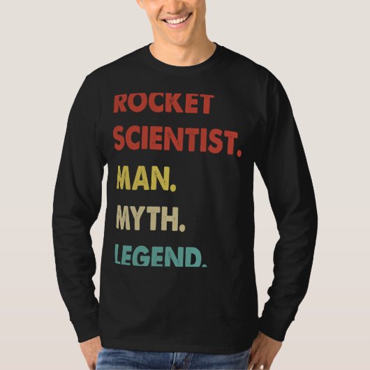 Rocket Scientist Man Myth Legend  1 T-shirt (Voorkant)