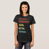 Rocket Scientist Man Myth Legend 1 T-shirt (Voorkant volledig)