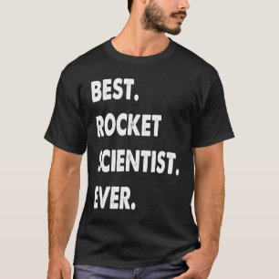 Rocket Scientist Professional Best Rocket Scientis T-shirt