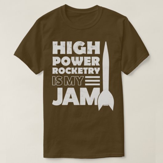 Rocketry met hoge macht is mijn Jam 1 T-shirt (Design voorkant)