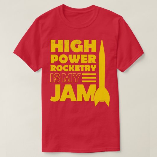 Rocketry met hoge macht is mijn jam t-shirt (Design voorkant)