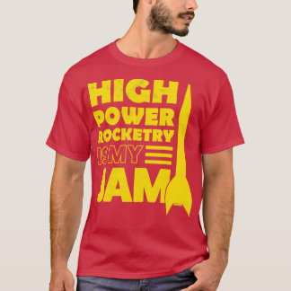 Rocketry met hoge macht is mijn jam t-shirt