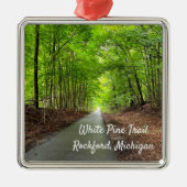 Rockford Michigan White Pine Walking Trail Metalen Ornament (Voorkant)