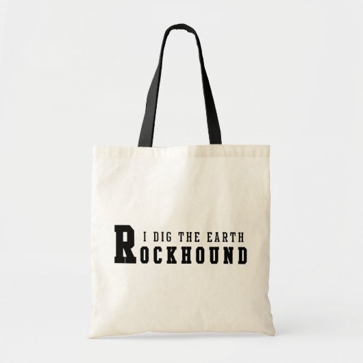 Rockhound "I Dig the Earth" Tote Bag (Voorkant)