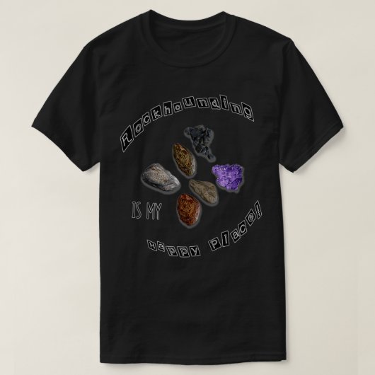 Rockhounding design Rockhounding is mijn gelukkige T-shirt (Design voorkant)