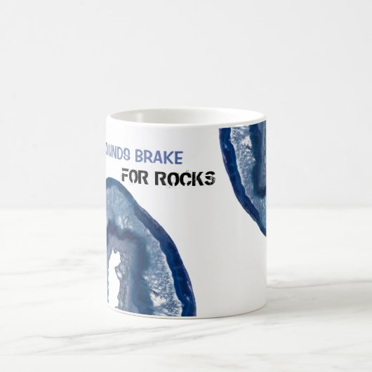 *~* ROCKHOUNDS BRAKE FOR ROCKS Geode Lapidary Koffiemok (Center)