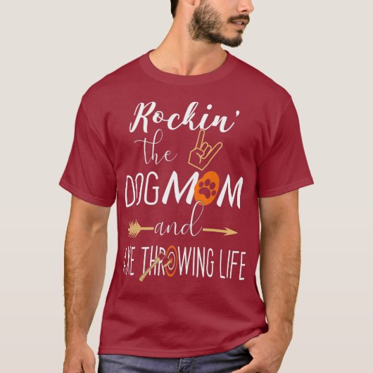 Rockin de hond moeder en bijl gooien leven grappig t-shirt (Voorkant)