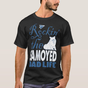 Rockin De Samoyed Pap Life Vaderdag T-shirt