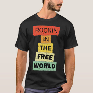 Rockin in de Vrije Wereld grappig citaat gezegde c T-shirt