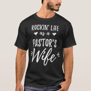 Rockin Life as a Pastor's Wife Preacher Wift Gift T-shirt