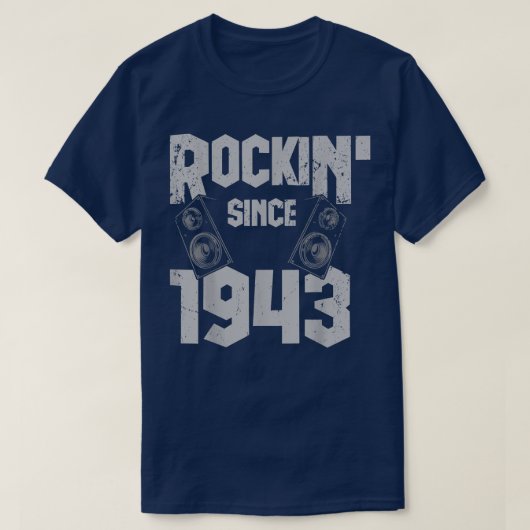 Rockin' sinds 1943  Rock Music Fan 79th Bir T-shirt (Design voorkant)