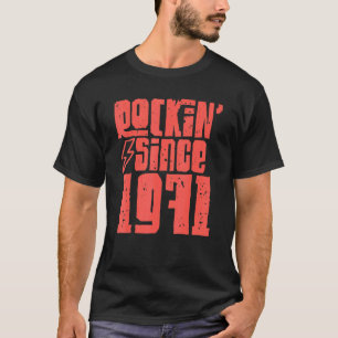 Rockin sinds 1971 Classic Rock Music 1971 T-shirt