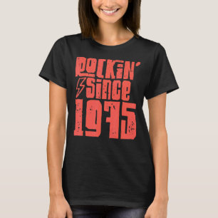 Rockin sinds 1975 Classic Rock Music 1975 T-shirt