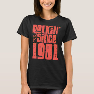 Rockin sinds 1981 Classic Rock Music 1981 T-shirt