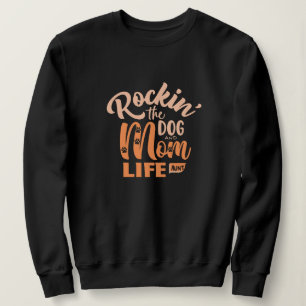 Rockin' the Dog Mom en Tante Life Trui