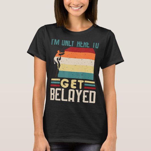 rockklimmer Get Belayed Pun Joke Rock Cl T-shirt (Voorkant)