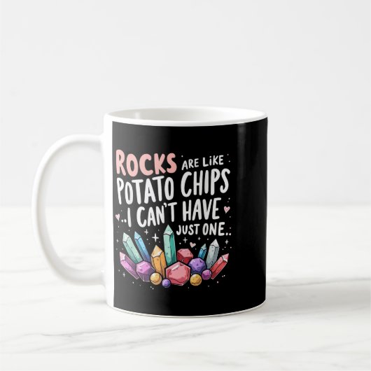 Rocks Are Like Tato Chips You Can't Have Just One Koffiemok (Links)