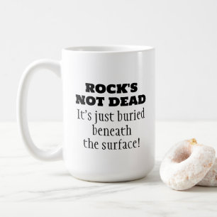 Rock's not Dead Funny Quote Coffee Mok