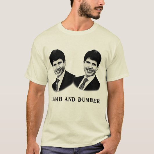 Rod Blagojevich Dumb en Dumber T shirt (Voorkant)
