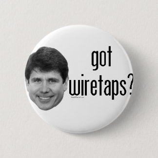 Rod Blagojevich heeft Wiretaps Ronde Button 5,7 Cm