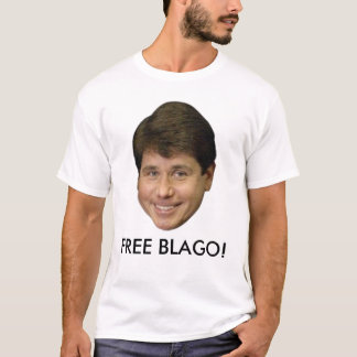 Rod Blagojevich, officiële VRIJE BLAGO! T-shirt