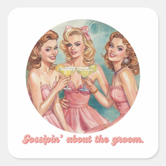Roddels over de bruidegom Retro bruidsmeisjes Vierkante Sticker (Voorkant)