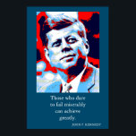 Rode Blauwe Pop Art JFK John F. Kennedy Quote Achi Poster<br><div class="desc">Red, Blue & White Het Motivatie citaat van het voormalige Amerikaanse President John F. Kennedy: Degenen die het wagen om jammerlijk te falen, kunnen veel bereiken.</div>