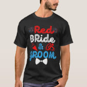 Rode bruid en bruidegom Grappige bruiloft huwelijk T-shirt (Voorkant)