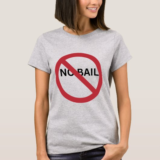 RODE CIRCLE SLASH LINE SYMBOL SIGN- NO BAIL T-SHIRT (Voorkant)