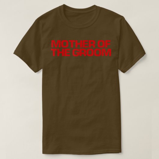 Rode Grappige Moeder Van De Bruidegom  T-shirt (Design voorkant)
