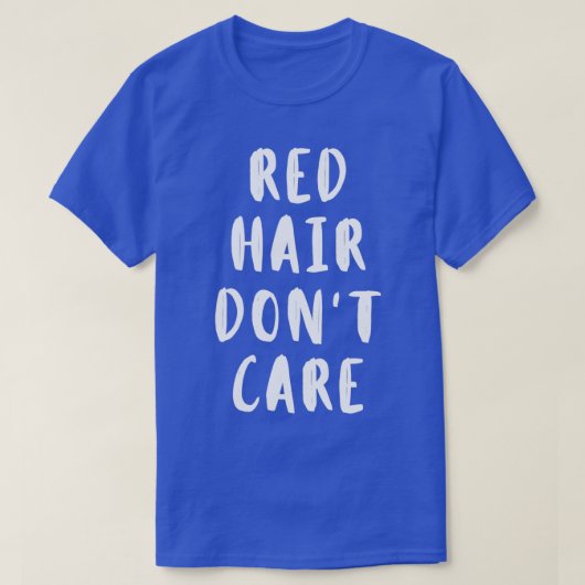 Rode haar donx27t zorg 7 t-shirt (Design voorkant)