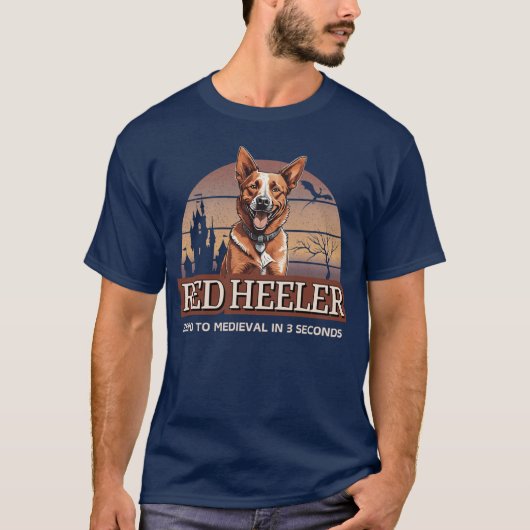 Rode Heeler Zeroo Middeleeuws in 3 seconden vriend T-shirt (Voorkant)